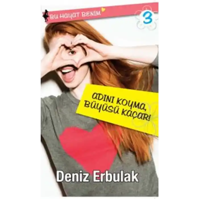 Adını Koyma, Büyüsü Kaçar! / Bu Hayat Benim 3