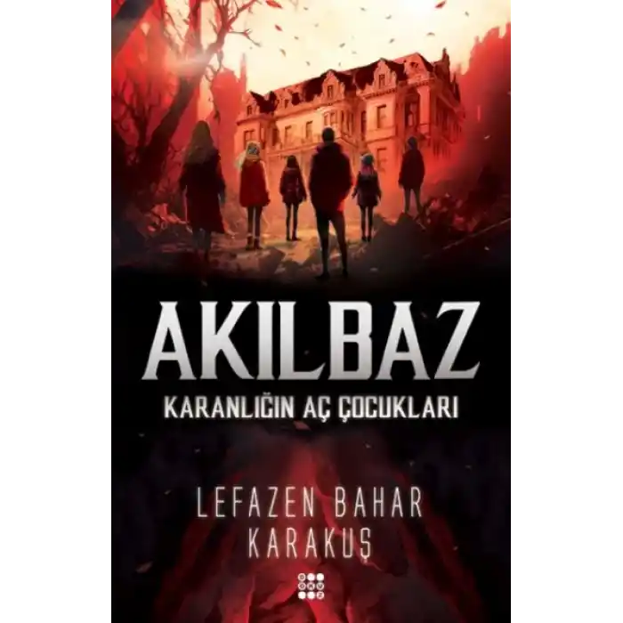Akılbaz-Karanlığın Aç Çocukları