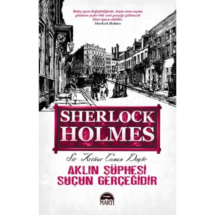 Aklın Şüphesi Suçun Gerçeğidir - Sherlock Holmes