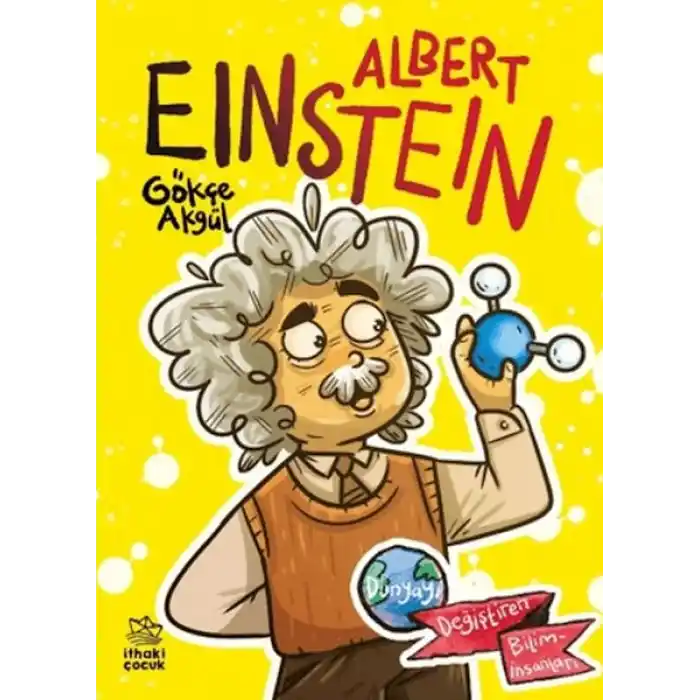 Albert Einstein Dünyayı Değiştiren Biliminsanları