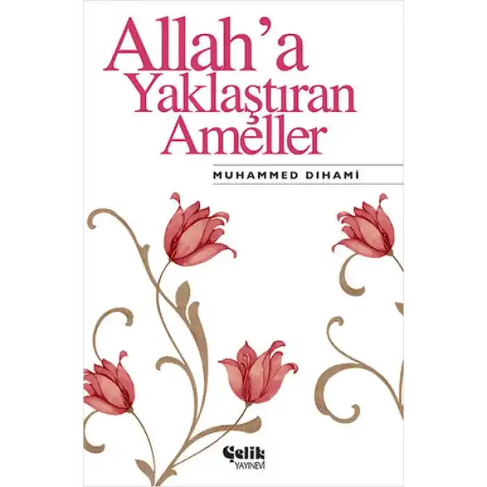 Allaha Yaklaştıran Ameller