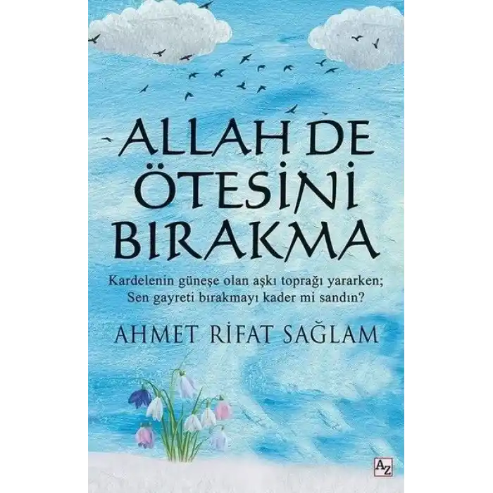 Allah De Ötesini Bırakma