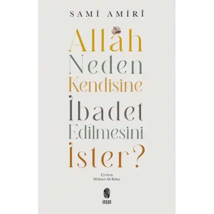Allah Neden Kendisine İbadet Edilmesini İster?