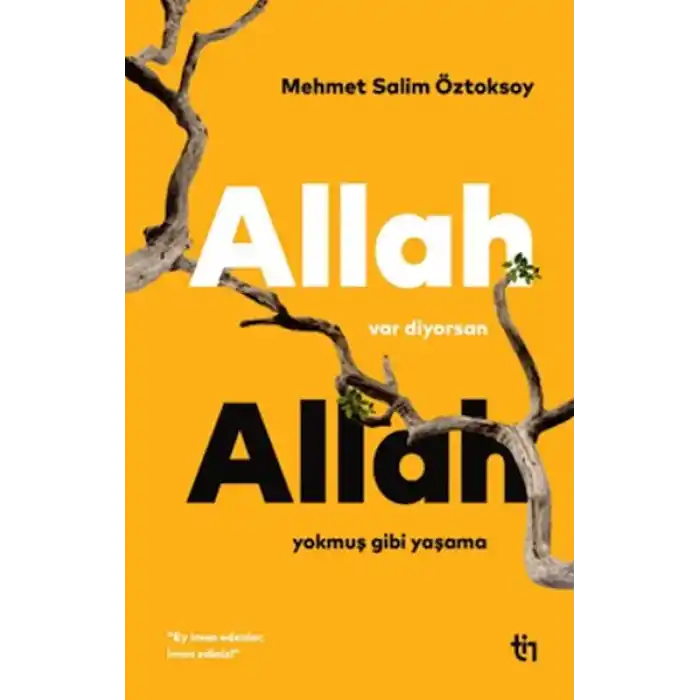 Allah Var Diyorsan Allah Yokmuş Gibi Yaşama