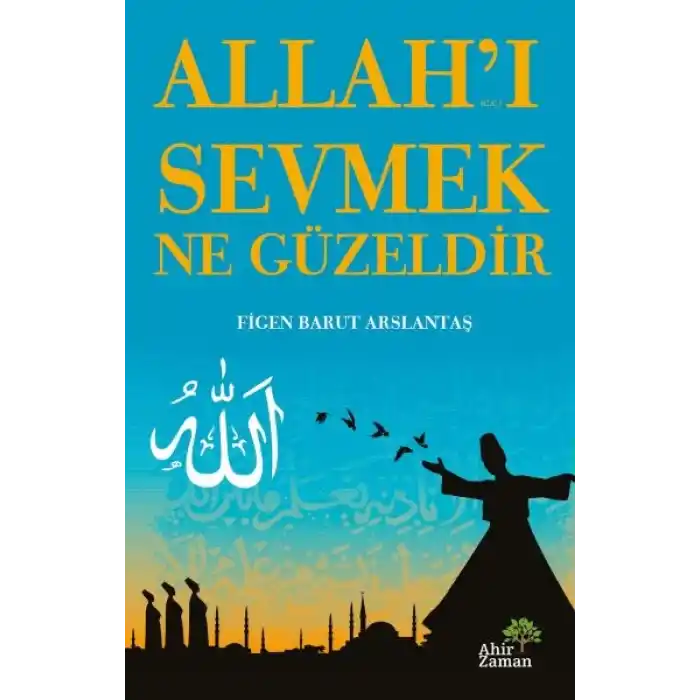 Allah’ı Sevmek Ne Güzeldir