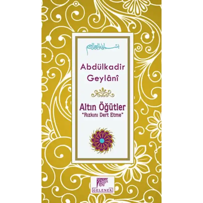 Altın Öğütler Rızkını Dert Etme