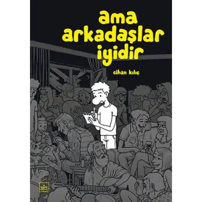 Ama Arkadaşlar İyidir