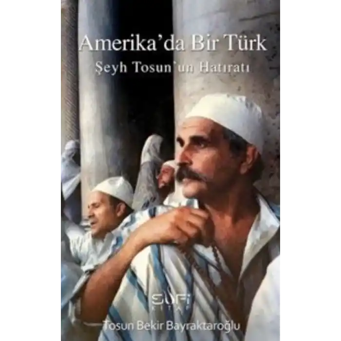 Amerikada Bir Türk  Şeyh Tosunun Hatıratı