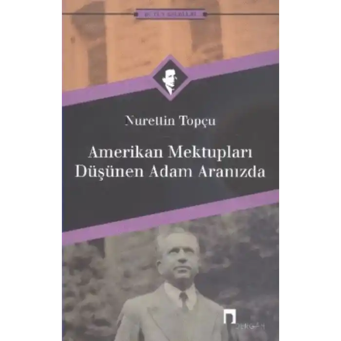 Amerikan Mektupları / Düşünen Adam Aranızda