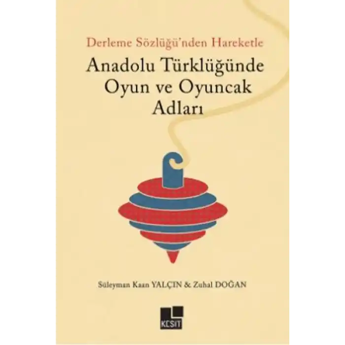 Anadolu Türklüğünde Oyun ve Oyuncak Adları