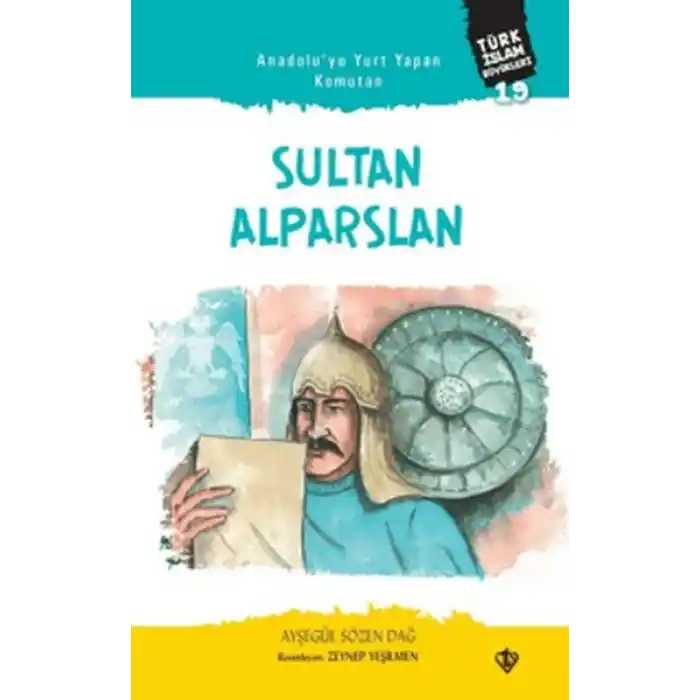 Anadoluyu Yurt Yapan Komutan Sultan - Alparslan Türk İslam Büyükleri 19