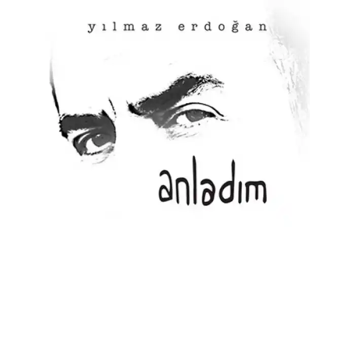 Anladım