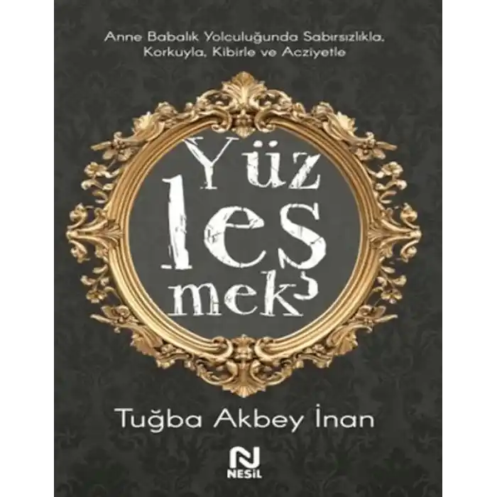 Anne Babalık Yolculuğunda Sabırsızlıkla Korkuyla, Kibirle ve Acziyetle Yüzleşmek