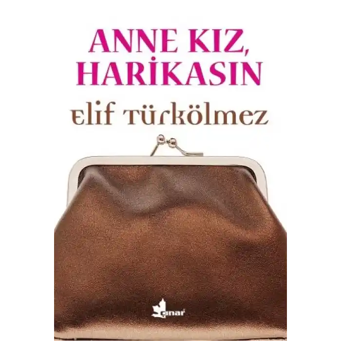 Anne Kız, Harikasın