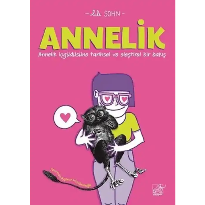 Annelik - Annelik İçgüdüsüne Tarihsel ve Eleştirel Bir Bakış
