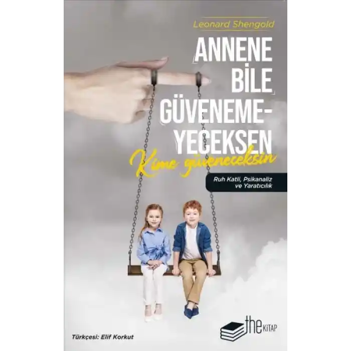 Annene Bile Güvenemeyeceksen Kime Güveneceksin