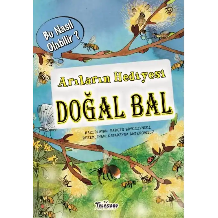 Arıların Hediyesi Doğal Bal - Bu Nasıl Olabilir?