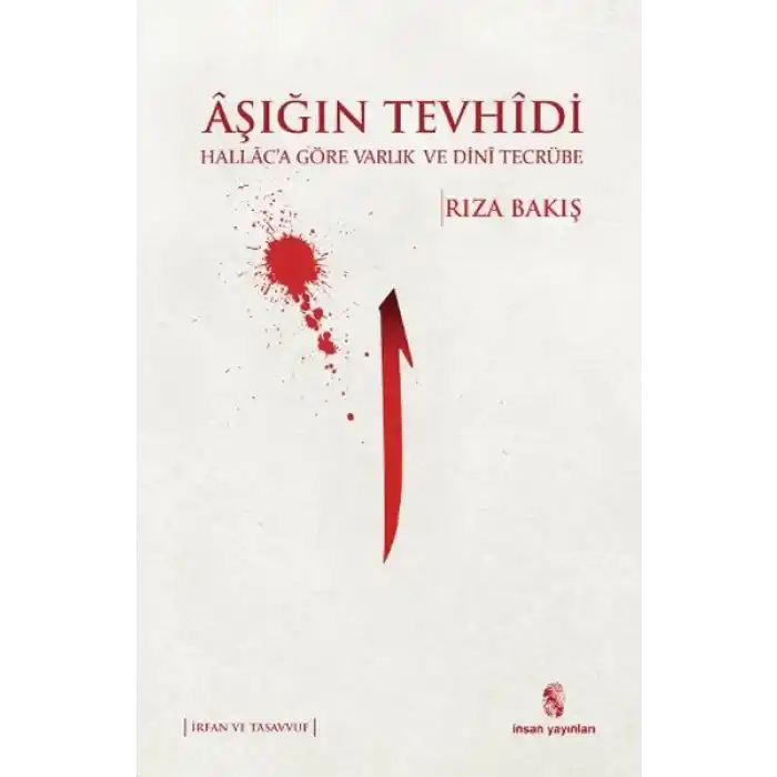 Aşığın Tevhidi  Hallaca Göre Varlık ve Dini Tecrübe