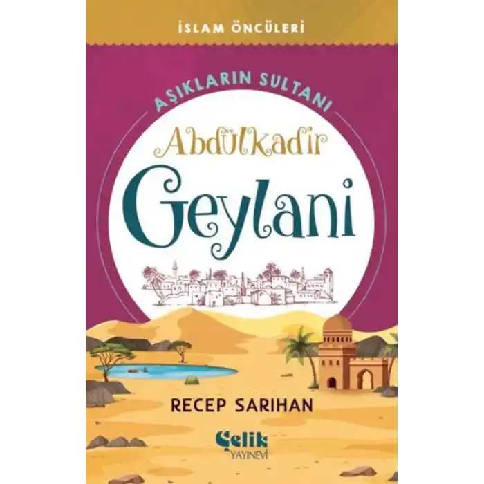 Aşıkların Sultanı Abdülkadir Geylani