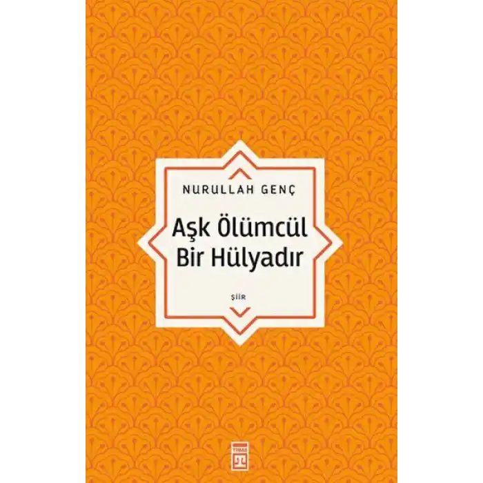Aşk Ölümcül Bir Hülyadır
