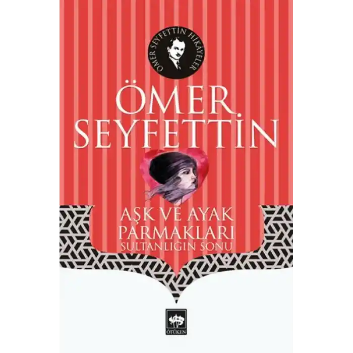 Aşk ve Ayak Parmakları - Sultanlığın Sonu