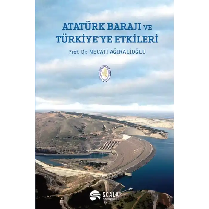 Atatürk Barajı ve Türkiyeye Etkileri