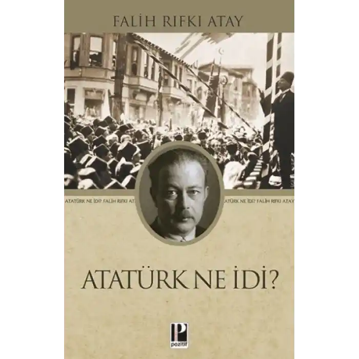 Atatürk Ne İdi?