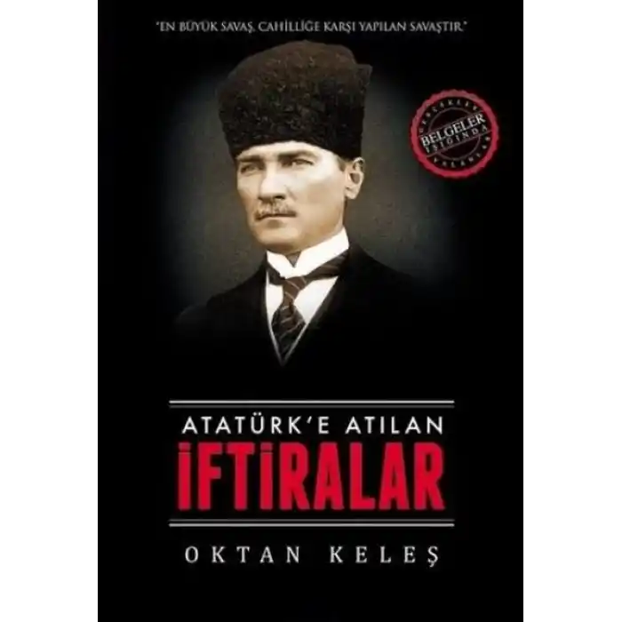 Atatürk’e Atılan İftiralar