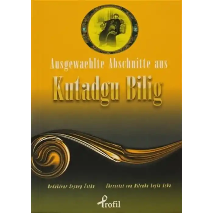 Ausgewaehtle Abschnitte Aus Kutadgu Bilig