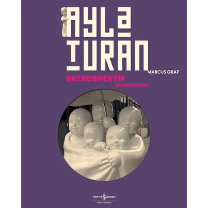 Ayla Turan - Retrospektif - Retrospective