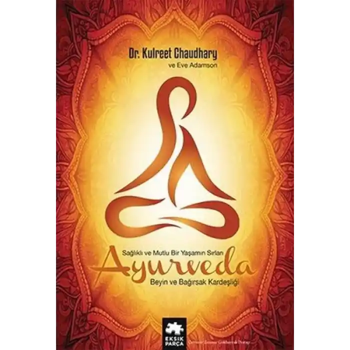 Ayurveda Sağlık ve Mutlu Yaşamın Sırları