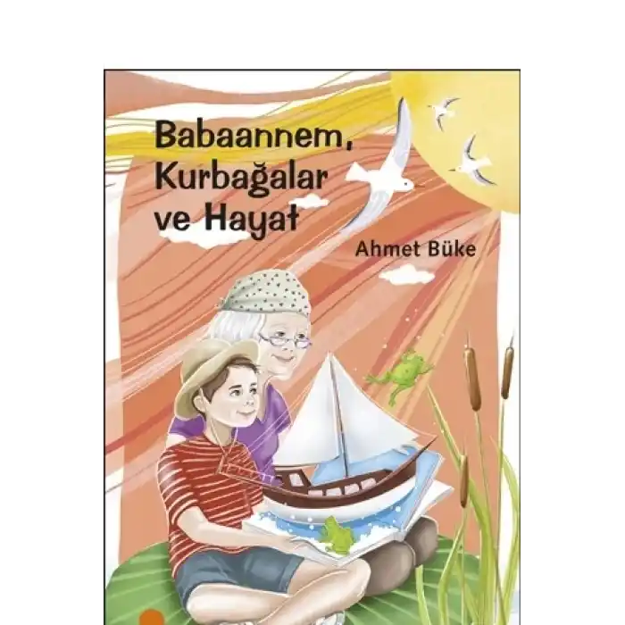 Babaannem Kurbağalar ve Hayat