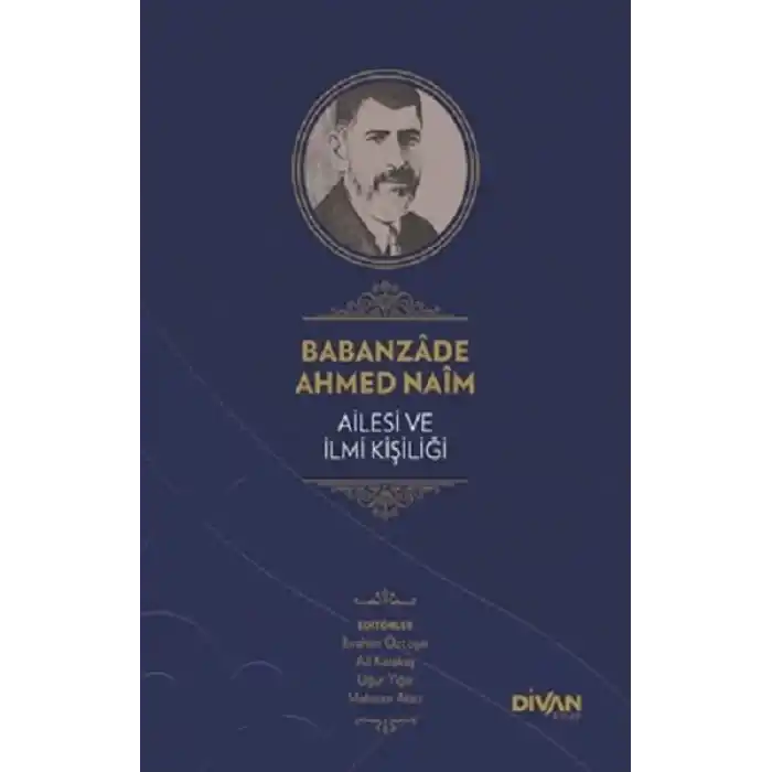 Babanzade Ahmed Naim Ailesi ve İlmi Kişiliği (Ciltli)