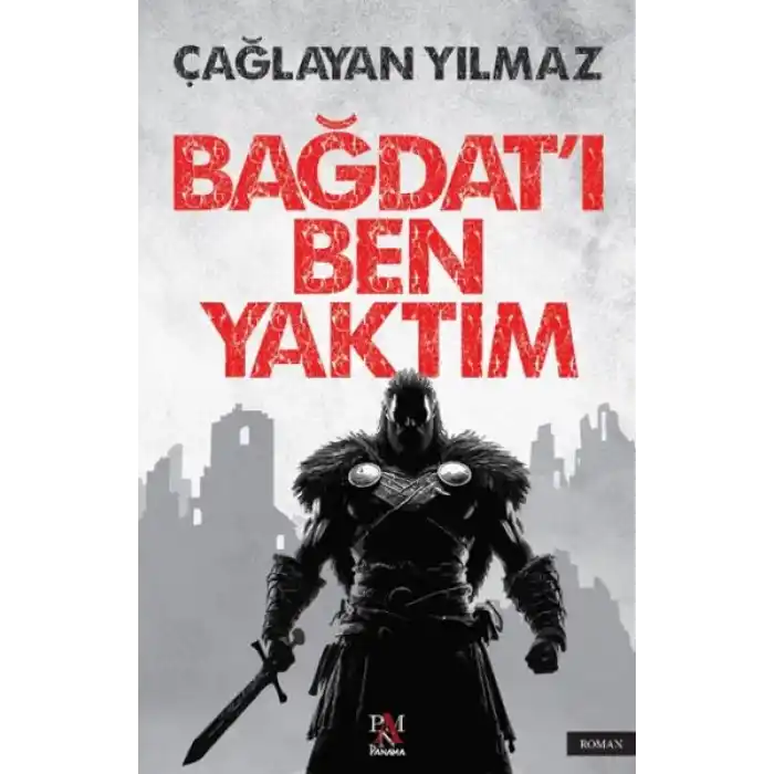Bağdat’ı Ben Yaktım