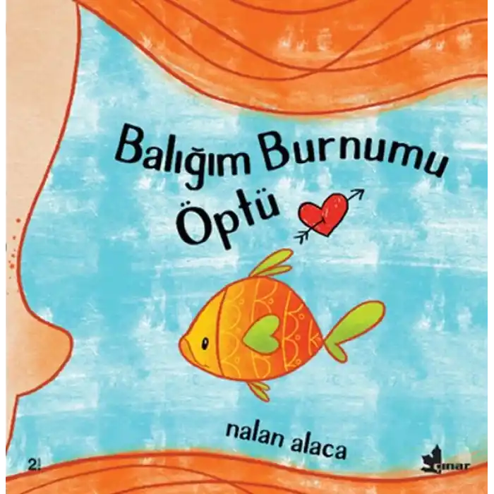 Balığım Burnumu Öptü