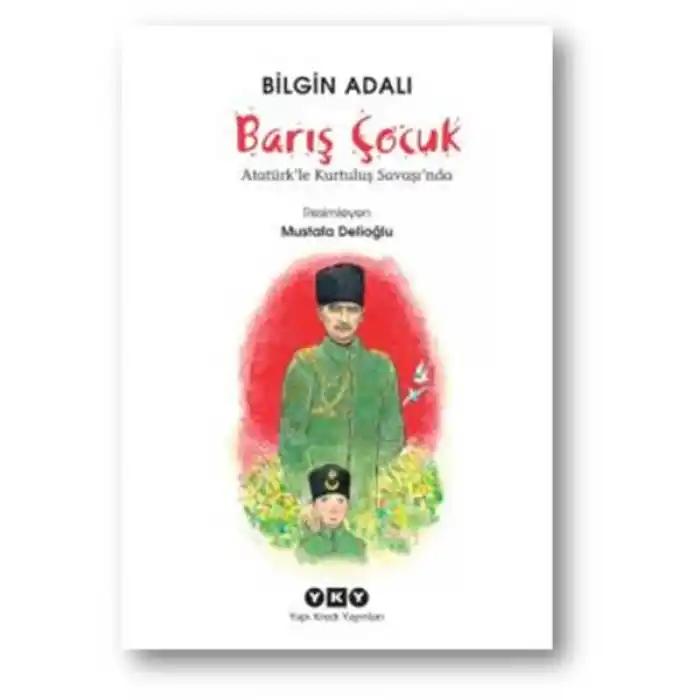 Barış Çocuk Atatürkle Kurtuluş Savaşında