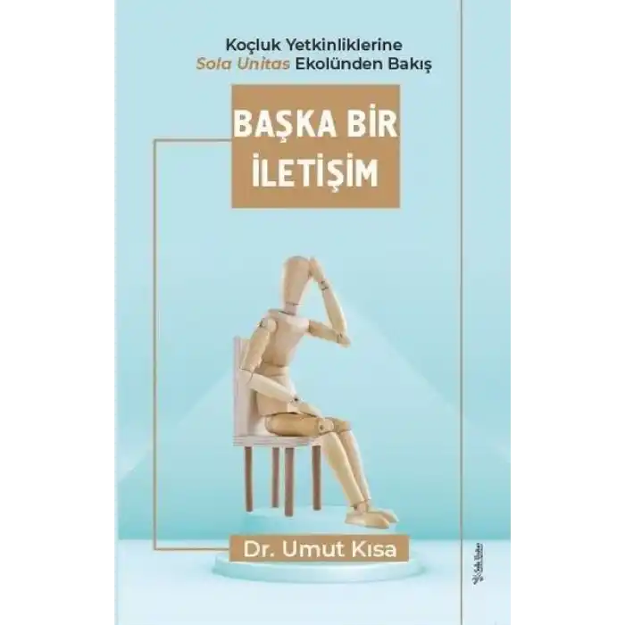 Başka Bir İletişim - Koçluk Yetkinliklerine Sola Unitas Ekolünden Bakış