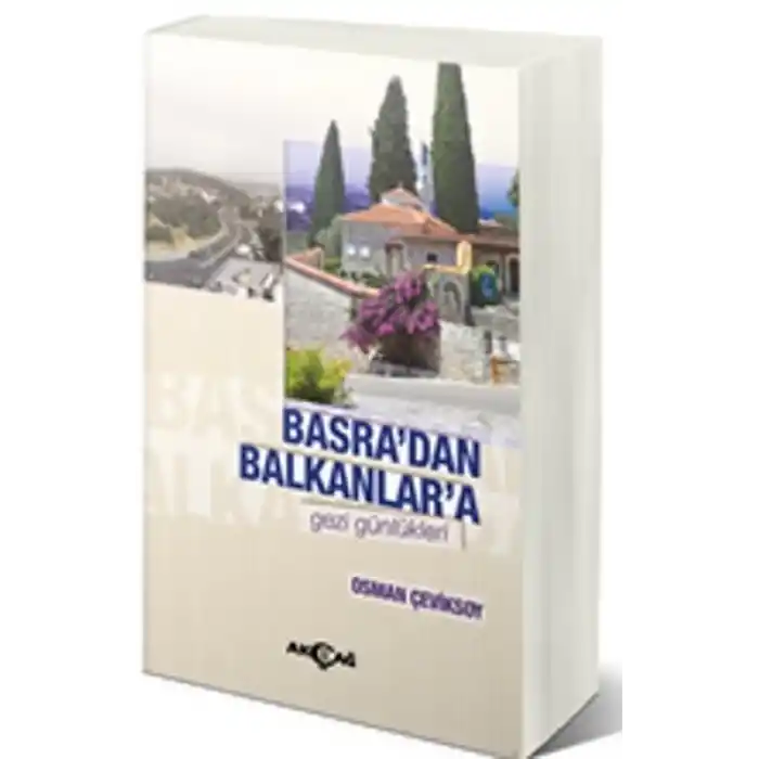 Basradan Balkanlara Gezi Günlükleri