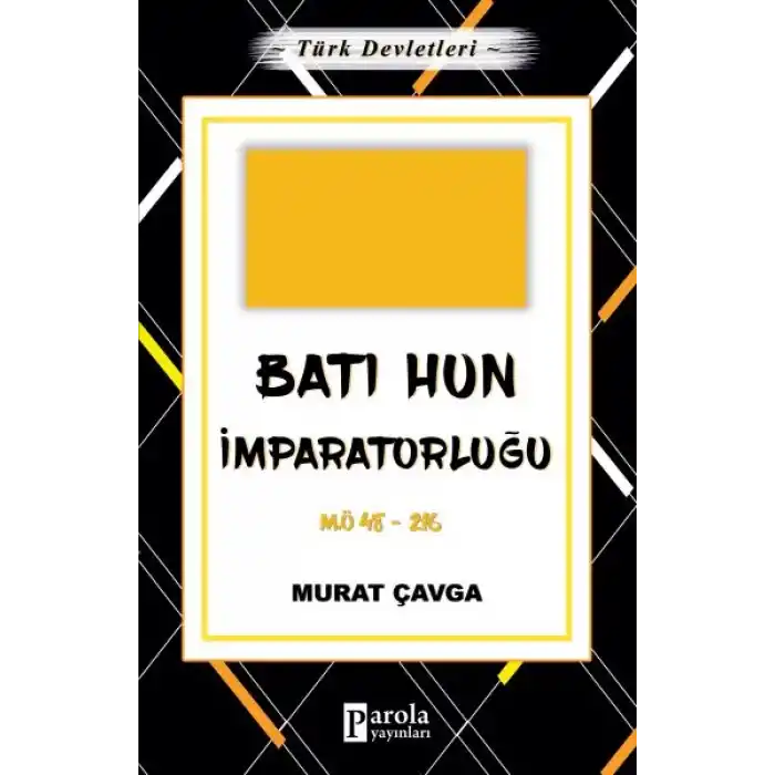 Batı Hun İmparatorluğu - Türk Devletleri 2 - M.Ö 48-216