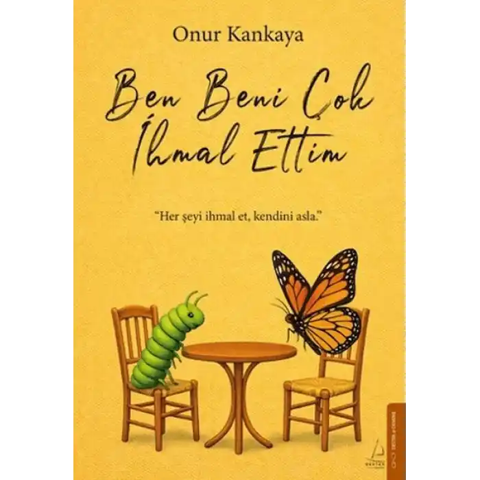 Ben Beni Çok İhmal Ettim