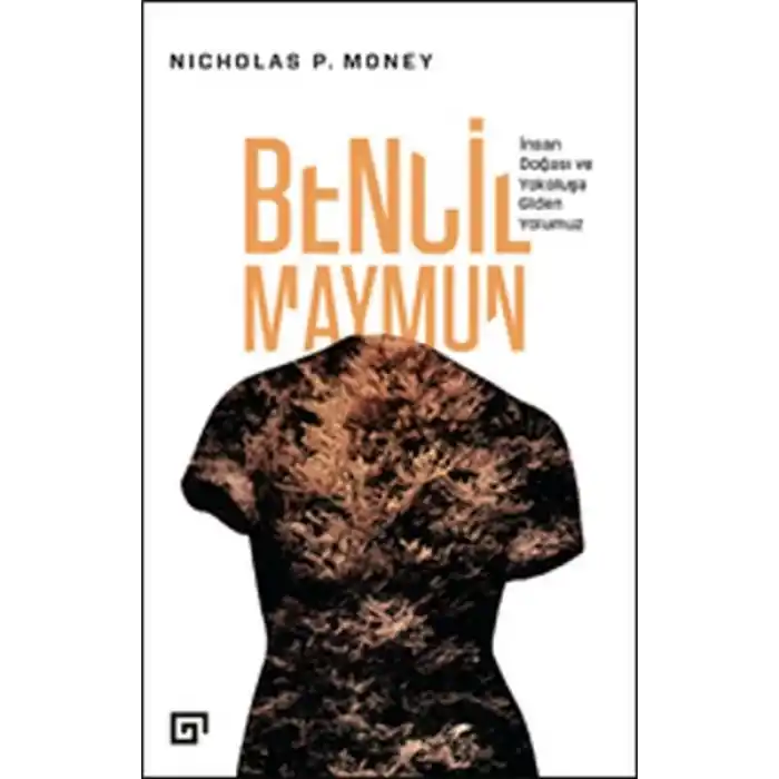 Bencil Maymun: İnsan Doğası ve Yokoluşa Giden Yolumuz