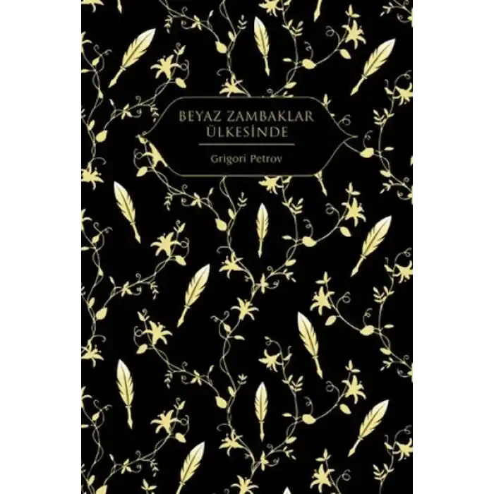 Beyaz Zambaklar Ülkesinde (Altın Yaldızlı - Ciltli)