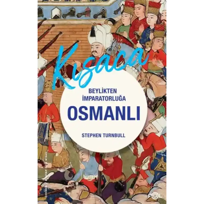 Beylikten İmparatorluğa Osmanlı 1326-1699