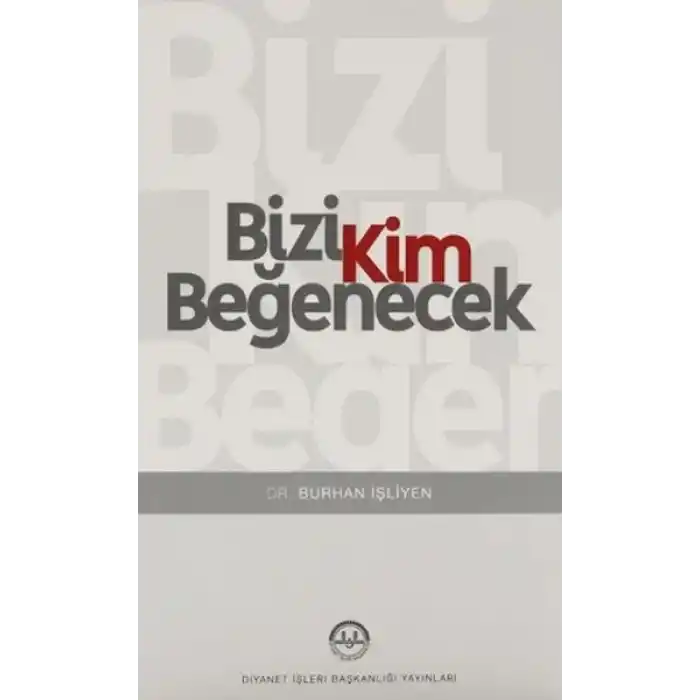 Bizi Kim Beğenecek