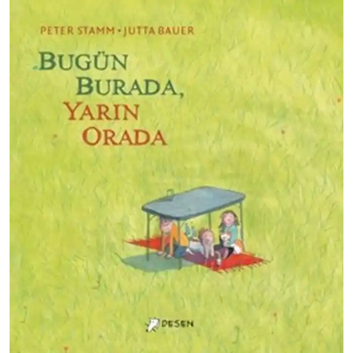 Bugün Burada, Yarın Orada