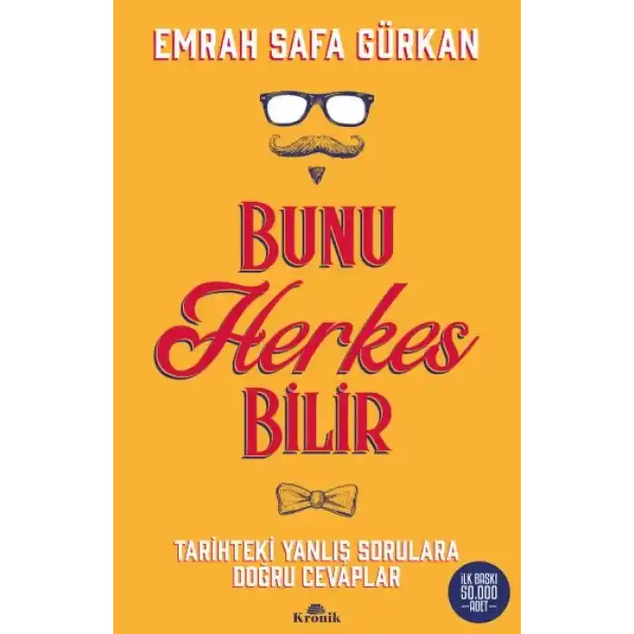Bunu Herkes Bilir - Tarihteki Yanlış Sorulara Doğru Cevaplar