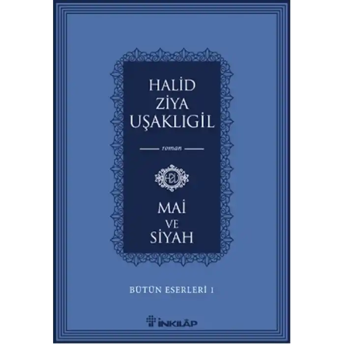 Bütün Eserleri 1 - Mai ve Siyah