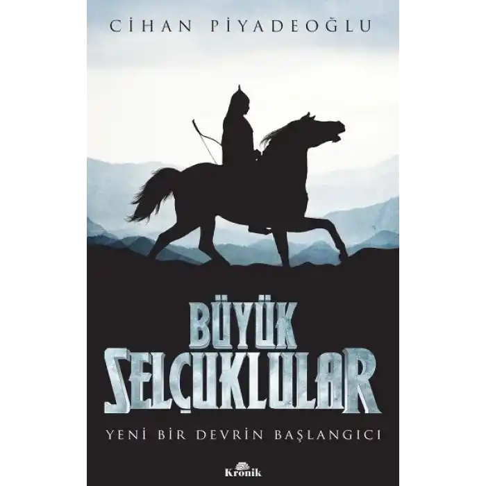 Büyük Selçuklular - Yeni Bir Devrin Başlangıcı