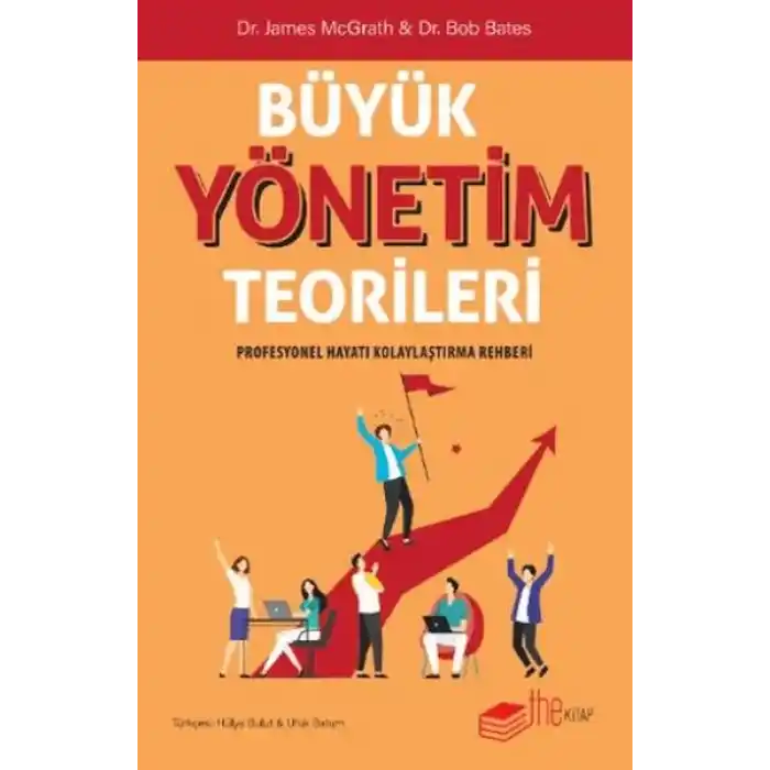 Büyük Yönetim Teorileri Profesyonel Hayatı Kolaylaştırma Rehberi