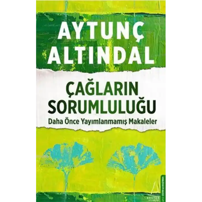 Çağların Sorumluluğu - Daha Önce Yayımlanmamış Makaleler